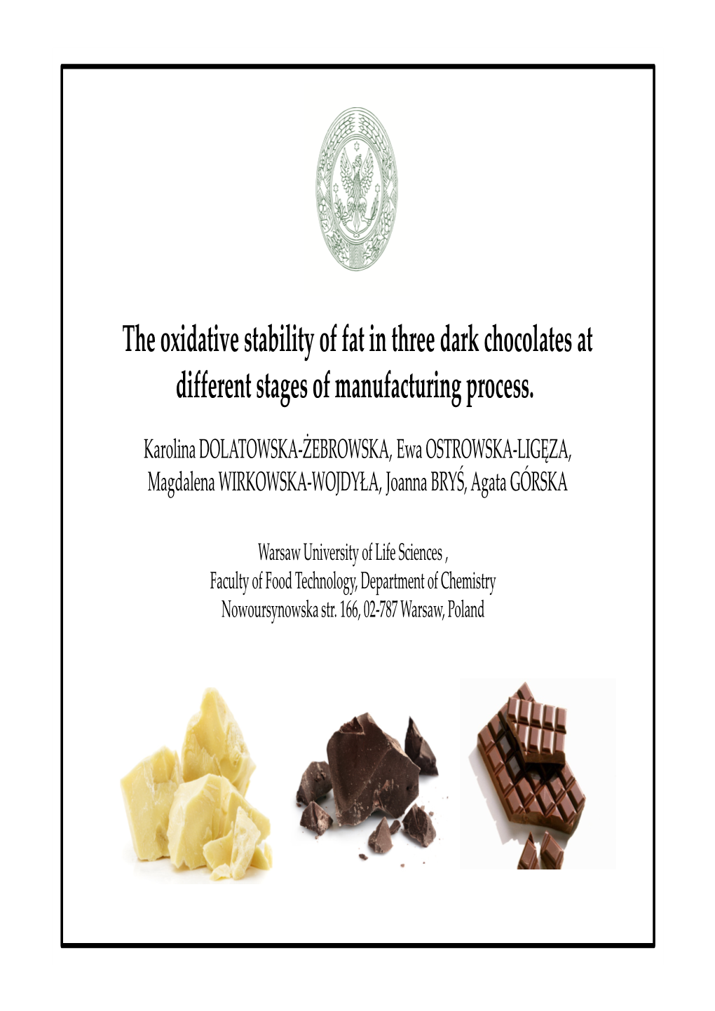 The Oxidative Stability of Fat in Three Dark Chocolates at Different Stages of Manufacturing Process