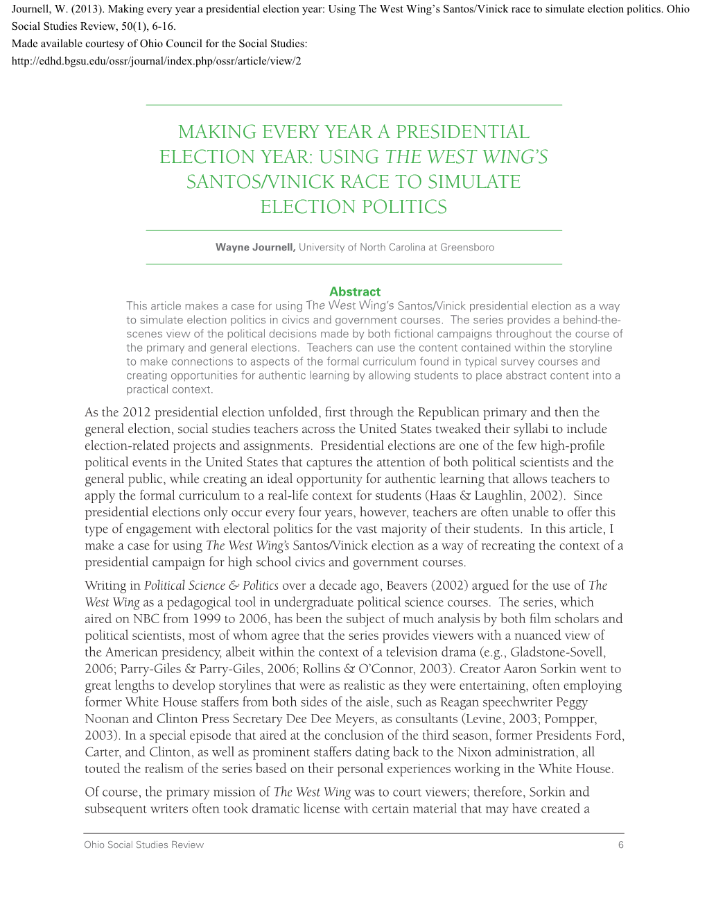 Making Every Year a Presidential Election Year: Using the West Wing’S Santos/Vinick Race to Simulate Election Politics