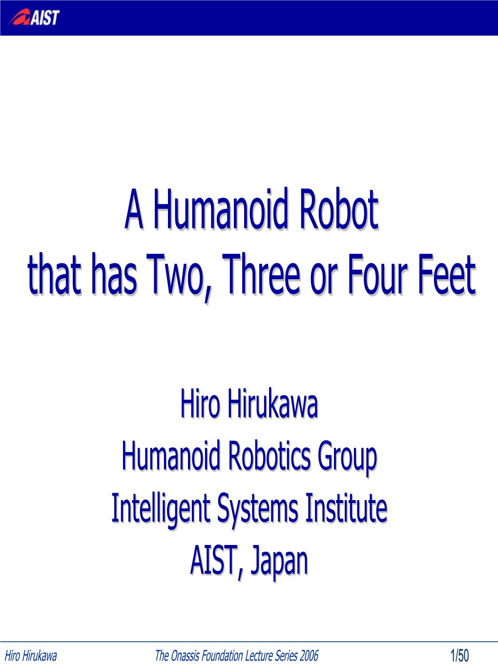 A Humanoid Robot That Has Two, Three Or Four Feet