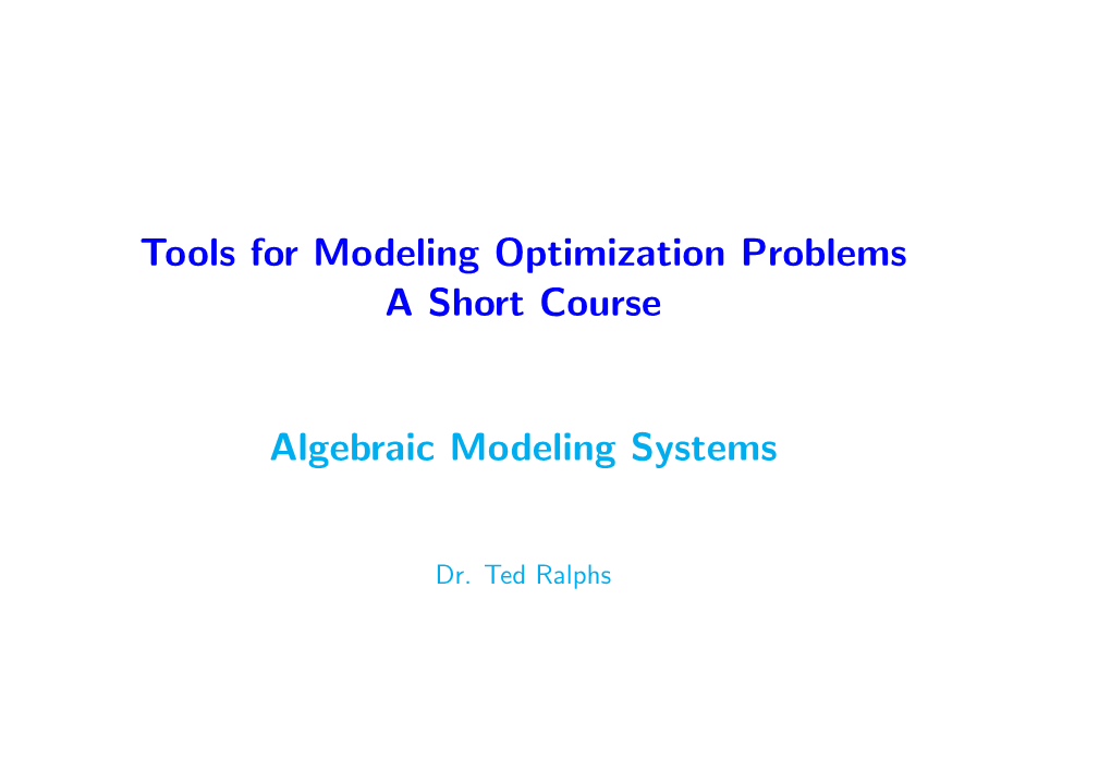 Tools for Modeling Optimization Problems a Short Course Algebraic