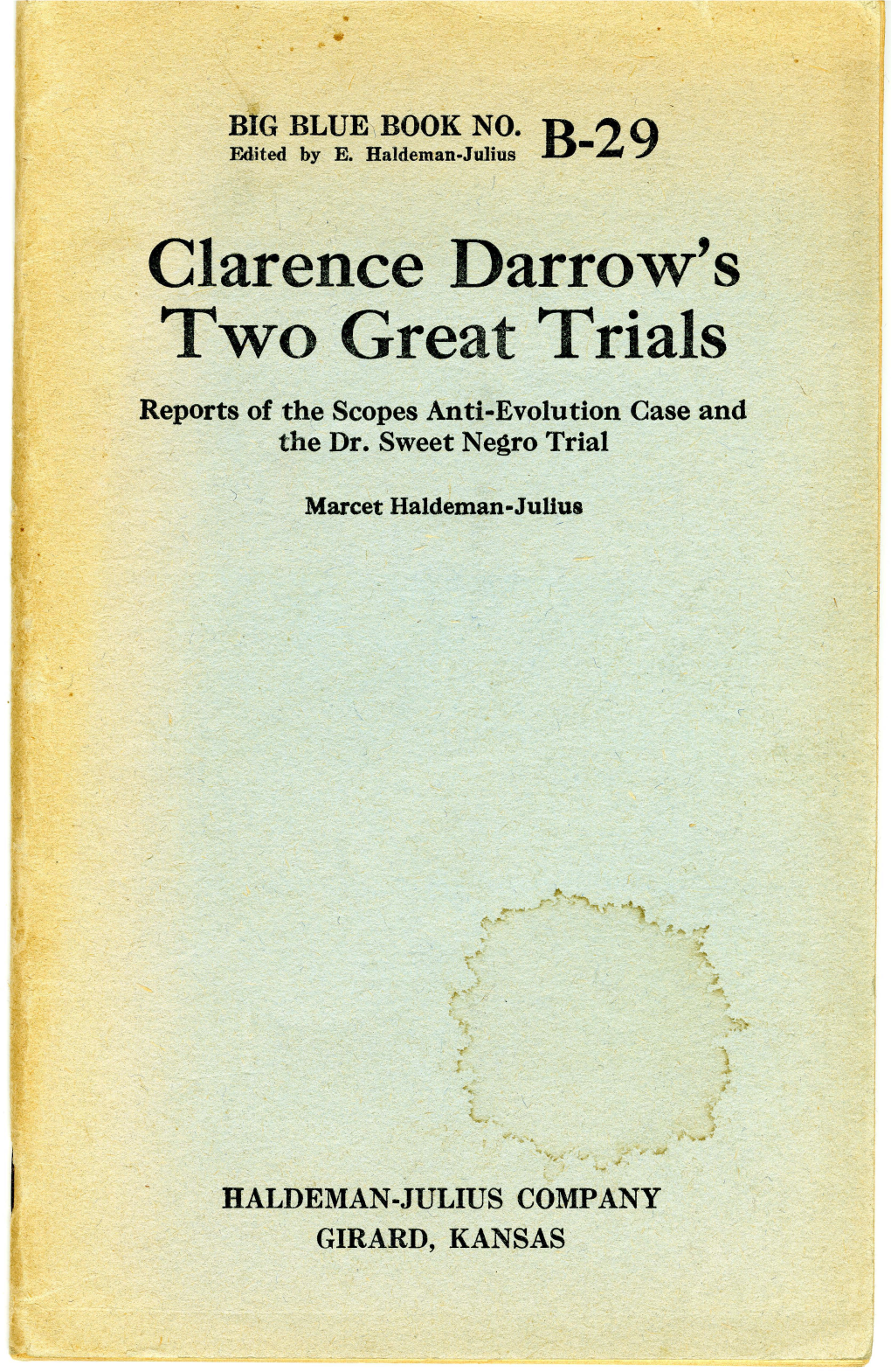 Clarence Darrow's Two Grea't Trials Reports of the Scopes Anti-Evolution Case and the Dr