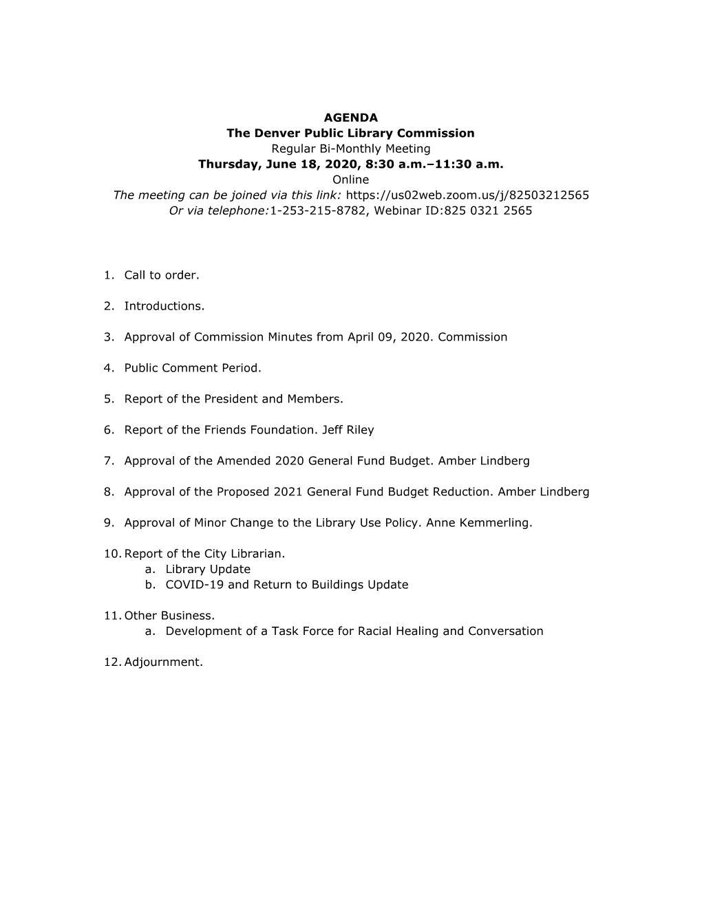 AGENDA the Denver Public Library Commission Regular Bi-Monthly Meeting Thursday, June 18, 2020, 8:30 A.M.–11:30 A.M