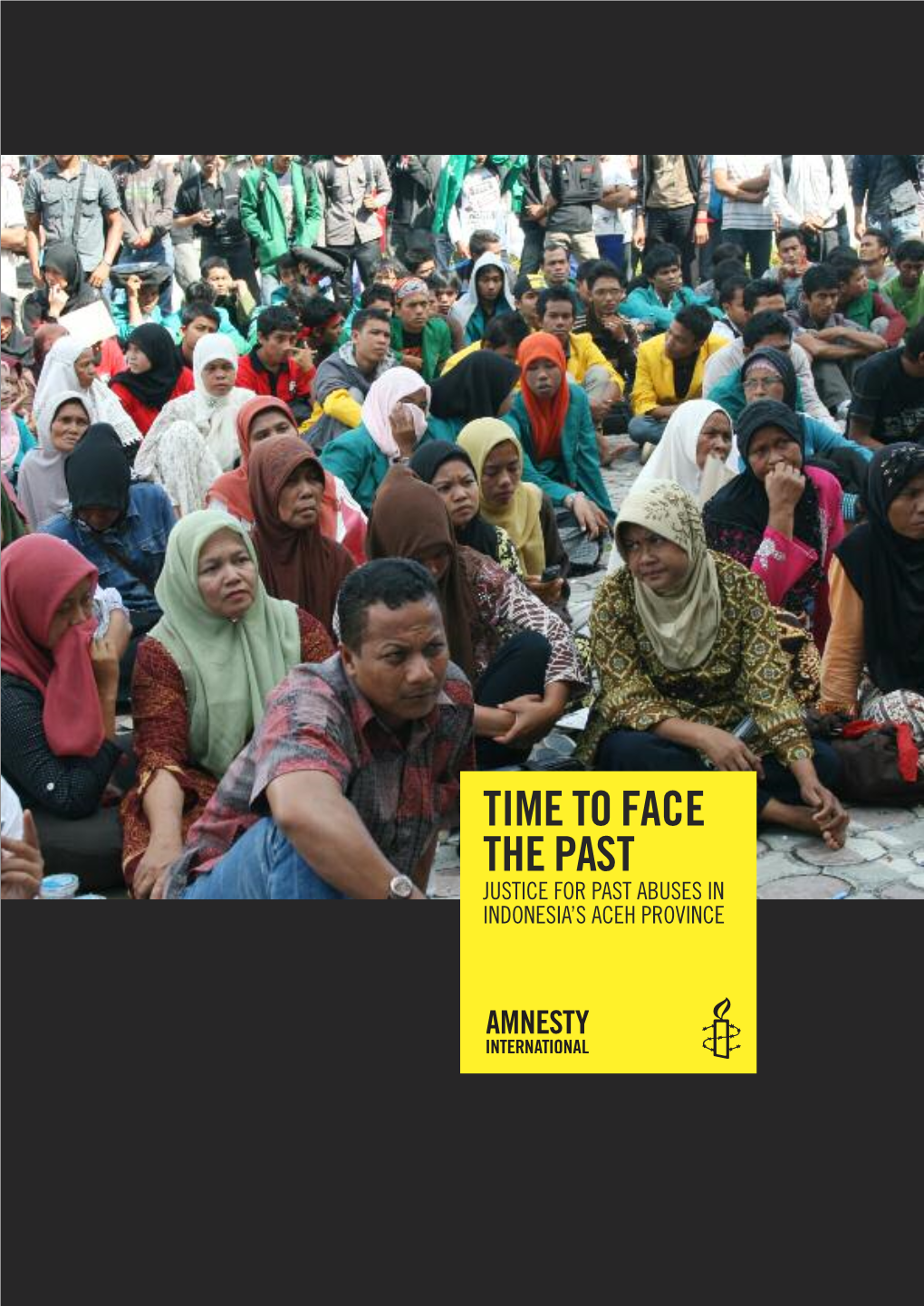 Time to Face the Past 5 Justice for Past Abuses in Indonesia's Aceh Province