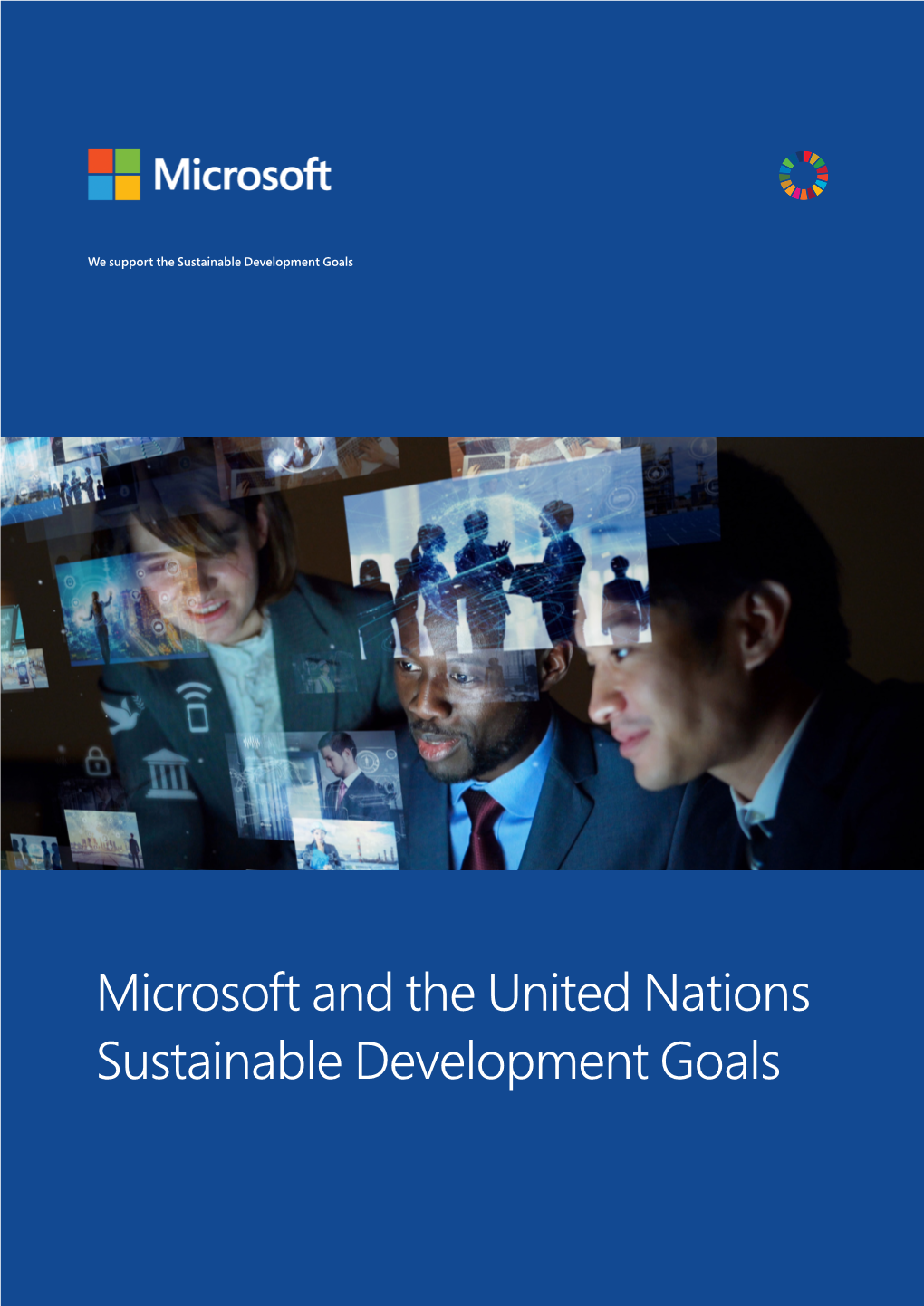 Microsoft and the United Nations Sustainable Development Goals Microsoft and the United Nations Sustainable Development Goals