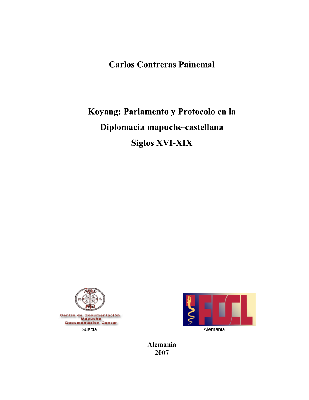 Carlos Contreras Painemal Koyang: Parlamento Y Protocolo En La Diplomacia… 2