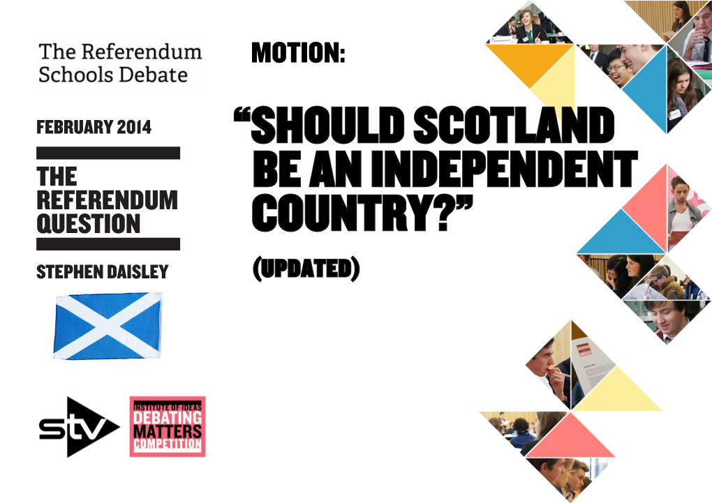 “Should Scotland Be an Independent Country?” the Referendum Debate in Context 2 of 7 NOTES