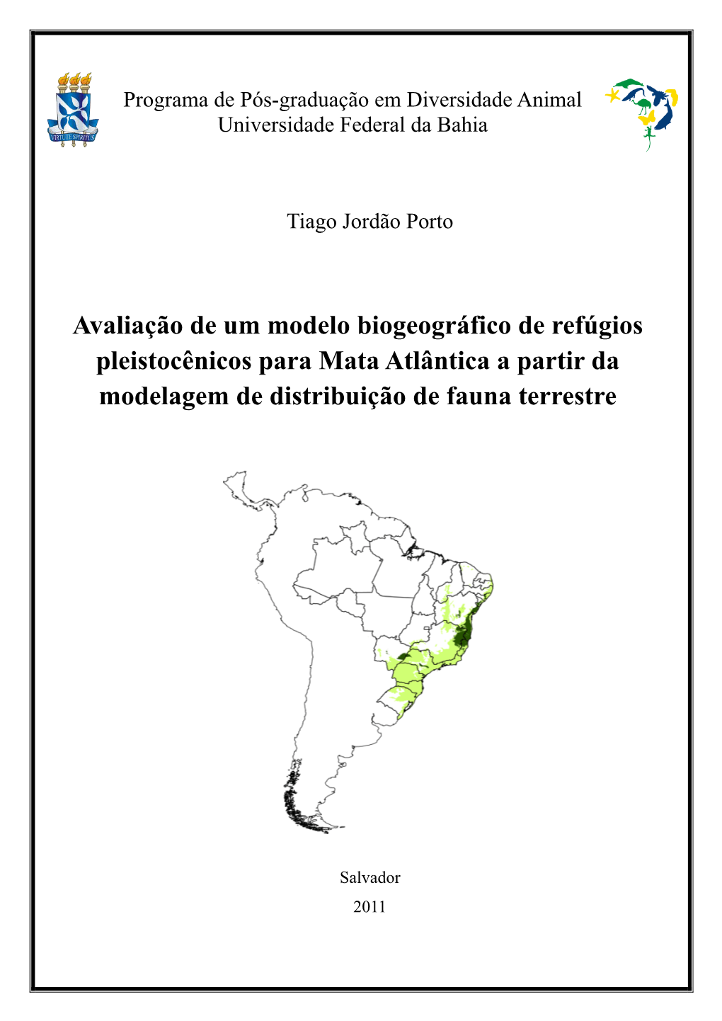 Avaliação De Um Modelo Biogeográfico De Refúgios Pleistocênicos Para Mata Atlântica a Partir Da Modelagem De Distribuição De Fauna Terrestre