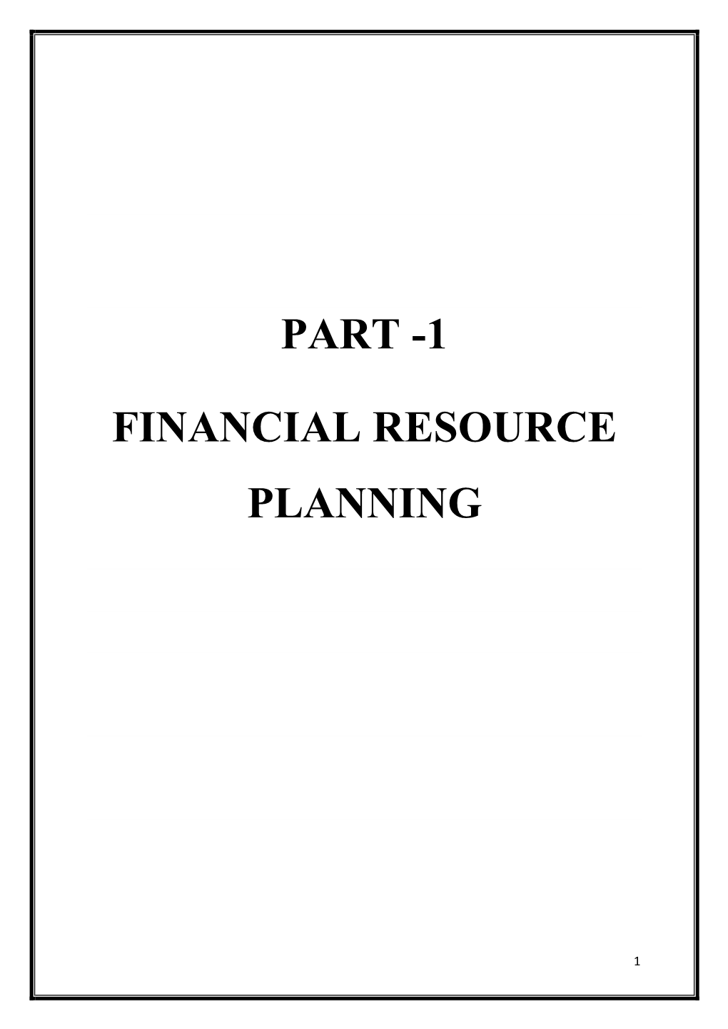 Part -1 Financial Resource Planning