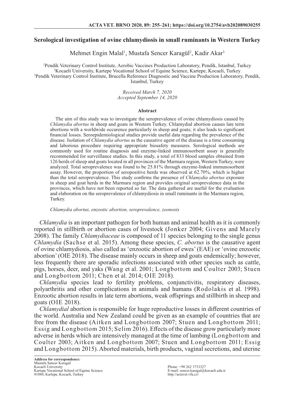 Serological Investigation of Ovine Chlamydiosis in Small Ruminants in Western Turkey Mehmet Engin Malal1, Mustafa Sencer Karagü