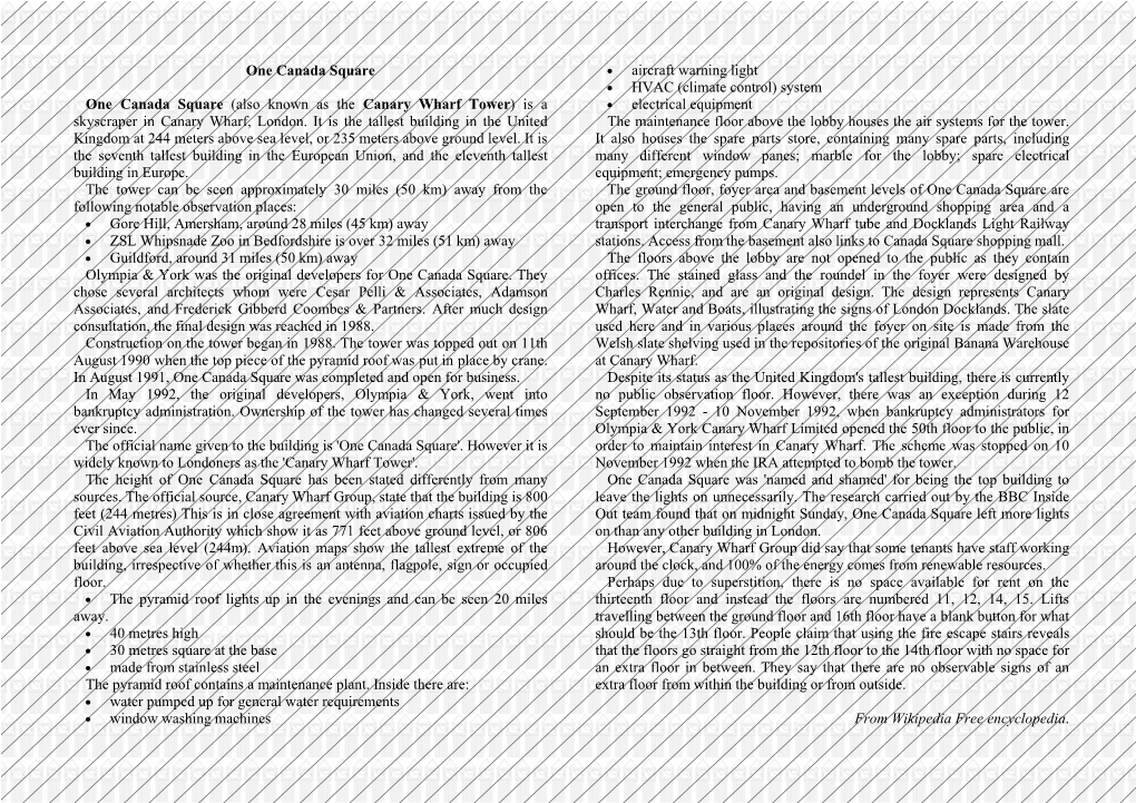 One Canada Square One Canada Square (Also Known As the Canary Wharf Tower) Is a Skyscraper in Canary Wharf, London. It Is the Ta
