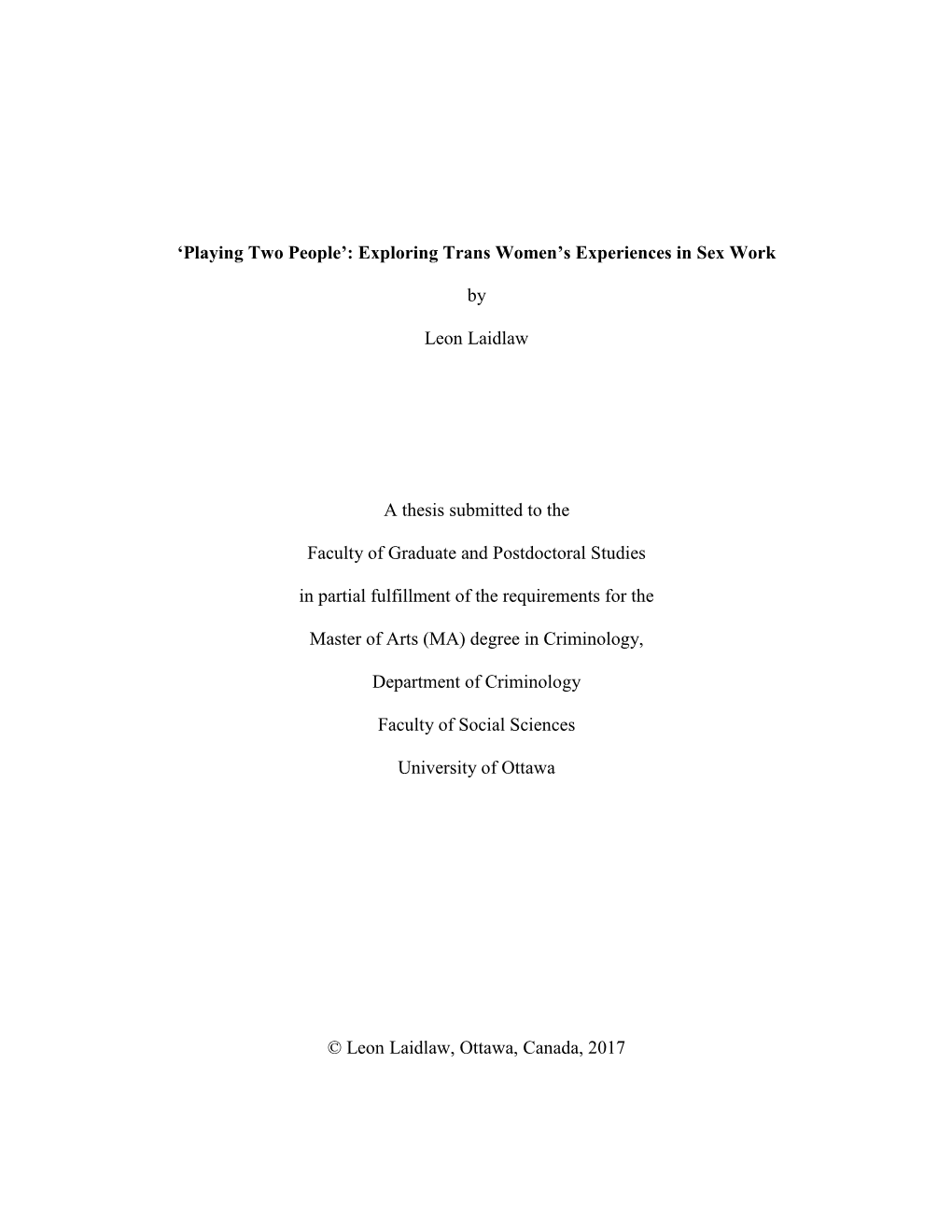 'Playing Two People': Exploring Trans Women's Experiences in Sex Work by Leon Laidlaw a Thesis Submitted to the Faculty Of