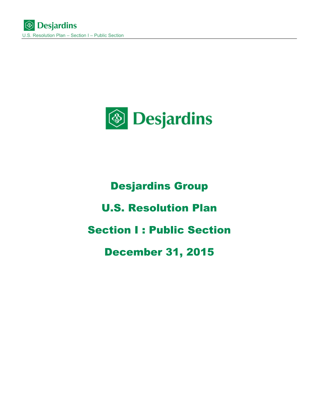 Desjardins Group U.S. Resolution Plan Section I : Public Section December 31, 2015