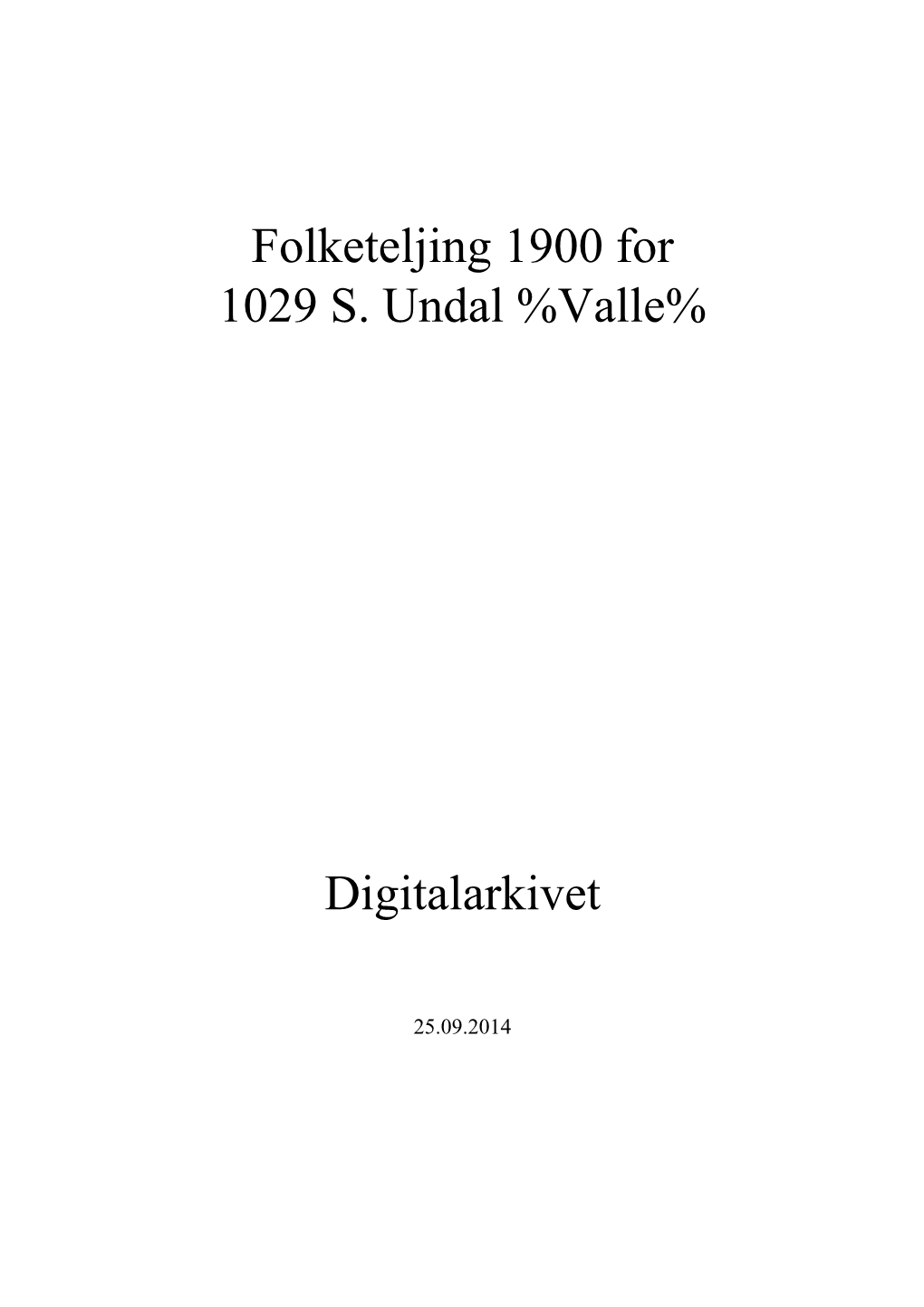 Folketeljing 1900 for 1029 S. Undal %Valle% Digitalarkivet