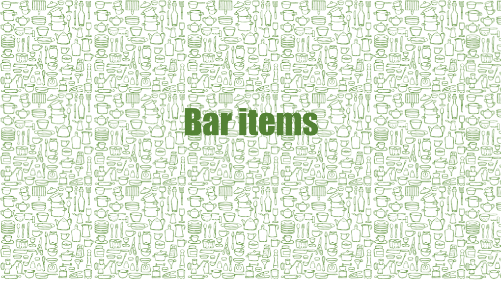 Bar Items & Kitchen Items
