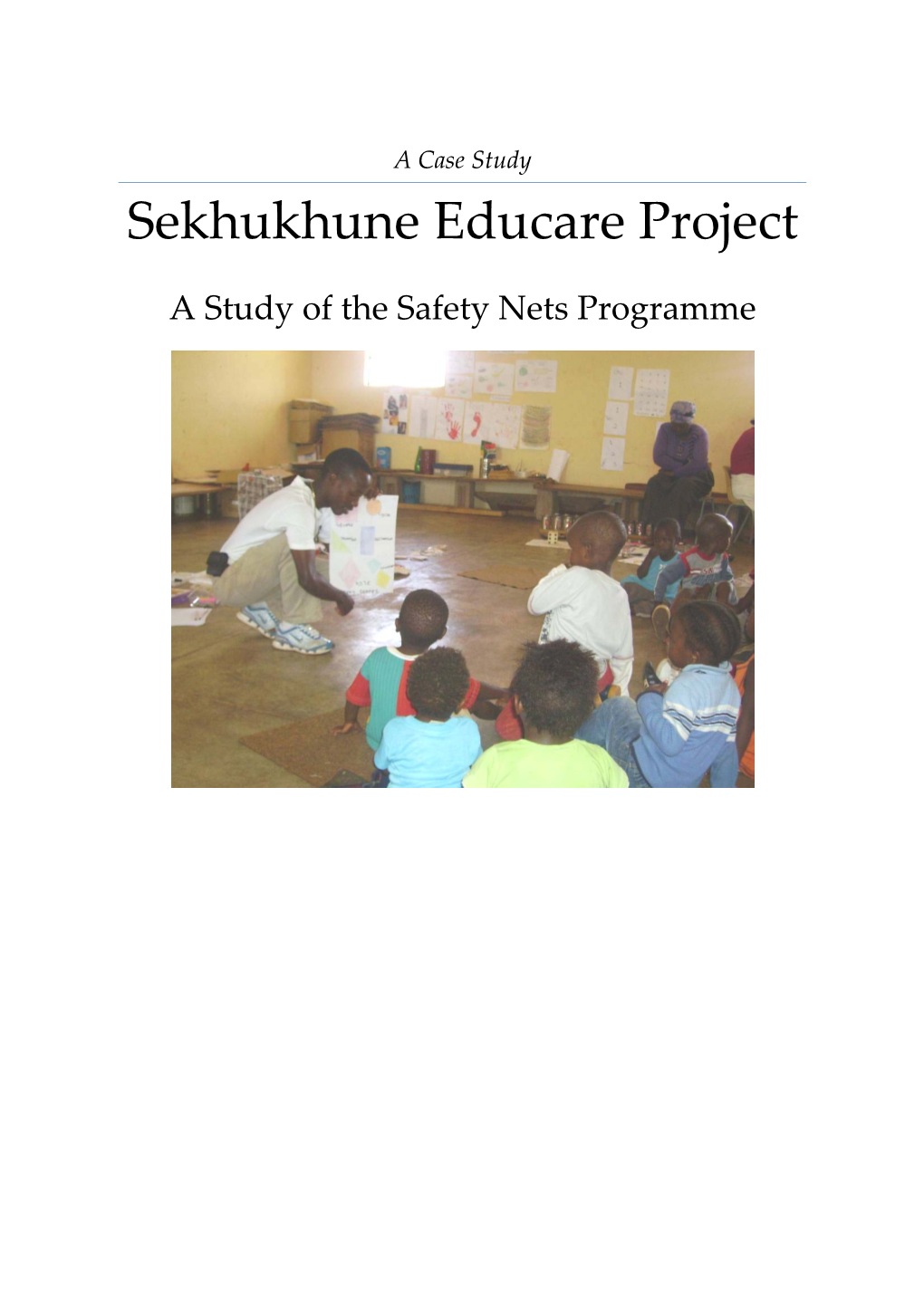Sekhukhune Educare Project for Children UNAIDS Joint United Nations Programme on HIV/AIDS UNICEF United Nations Children’S Fund USAID U.S