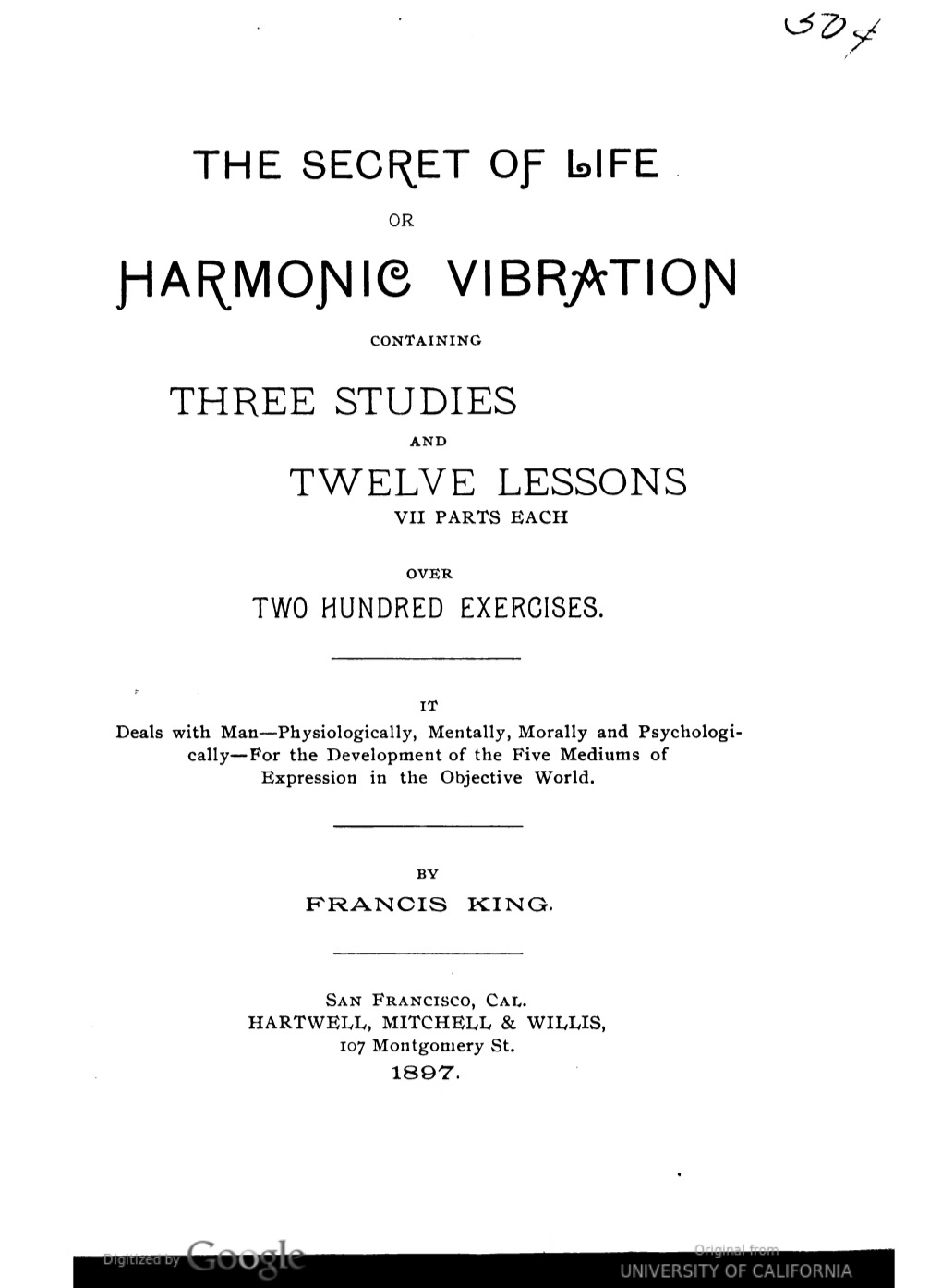 The Secret of Life, Or Harmonic Vibration " Is Destined to Do for Humanity What No Previous Work Ever Did