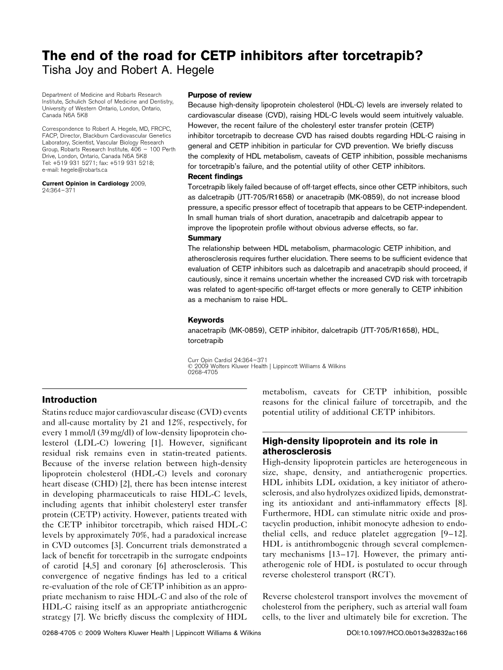 The End of the Road for CETP Inhibitors After Torcetrapib? Tisha Joy and Robert A