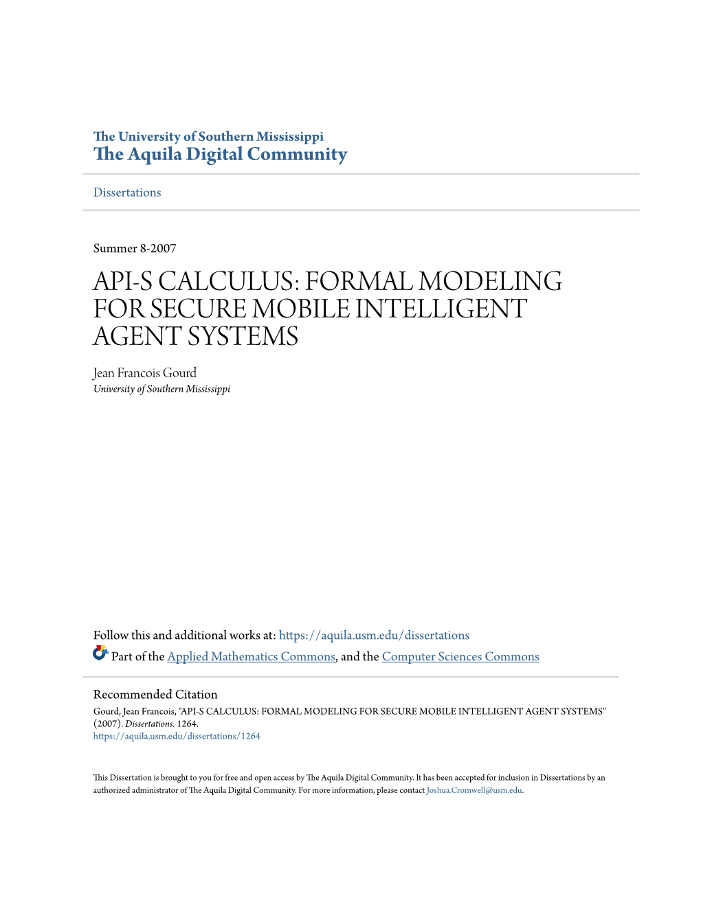 API-S CALCULUS: FORMAL MODELING for SECURE MOBILE INTELLIGENT AGENT SYSTEMS Jean Francois Gourd University of Southern Mississippi