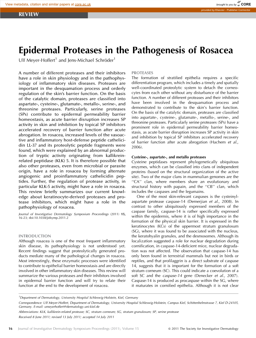 Epidermal Proteases in the Pathogenesis of Rosacea Ulf Meyer-Hoffert1 and Jens-Michael Schro¨Der1