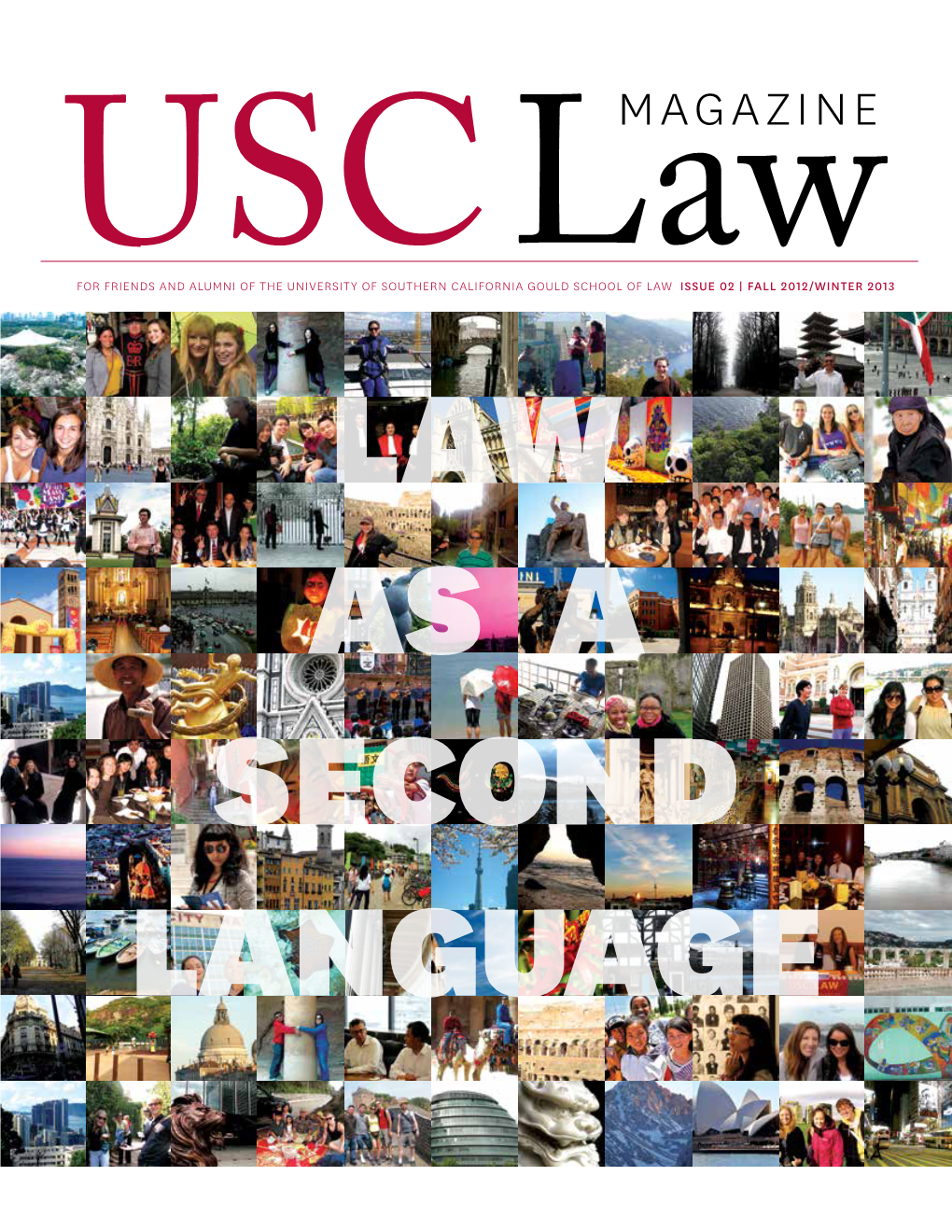 FALL 2012/WINTER 2013 LAW AS a SECOND LANGUAGE Dean’S Message