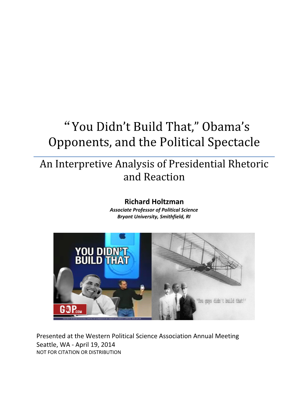 You Didn T Build That, Obama S Opponents, and the Political Spectacle