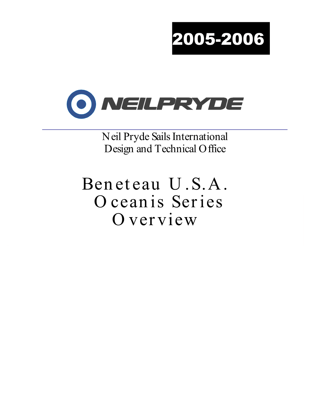 Beneteau U.S.A. Oceanis Series Overview INTERNATIONAL DESIGN and TECHNICAL OFFICE Product Overview for Beneteau Dealers