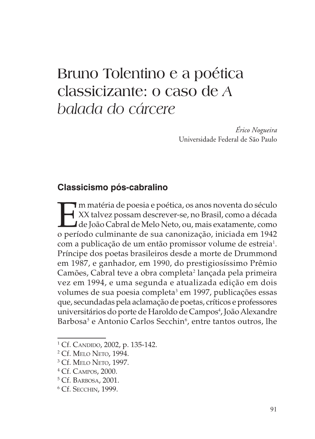 Bruno Tolentino E a Poética Classicizante: O Caso De a Balada Do Cárcere