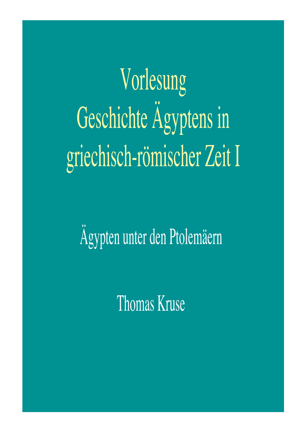 Vorlesung Geschichte Ägyptens in Griechisch-Römischer Zeit I