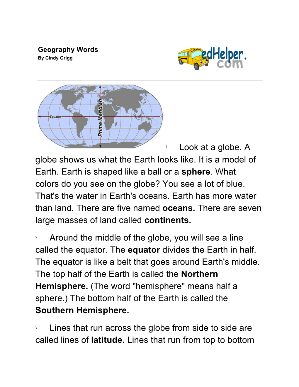 1 Look at a Globe. a Globe Shows Us What the Earth Looks Like. It Is a Model of Earth