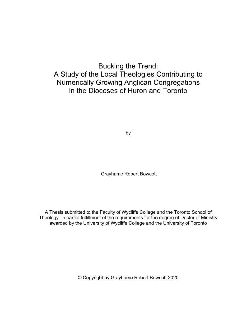 Bucking the Trend: a Study of the Local Theologies Contributing to Numerically Growing Anglican Congregations in the Dioceses of Huron and Toronto