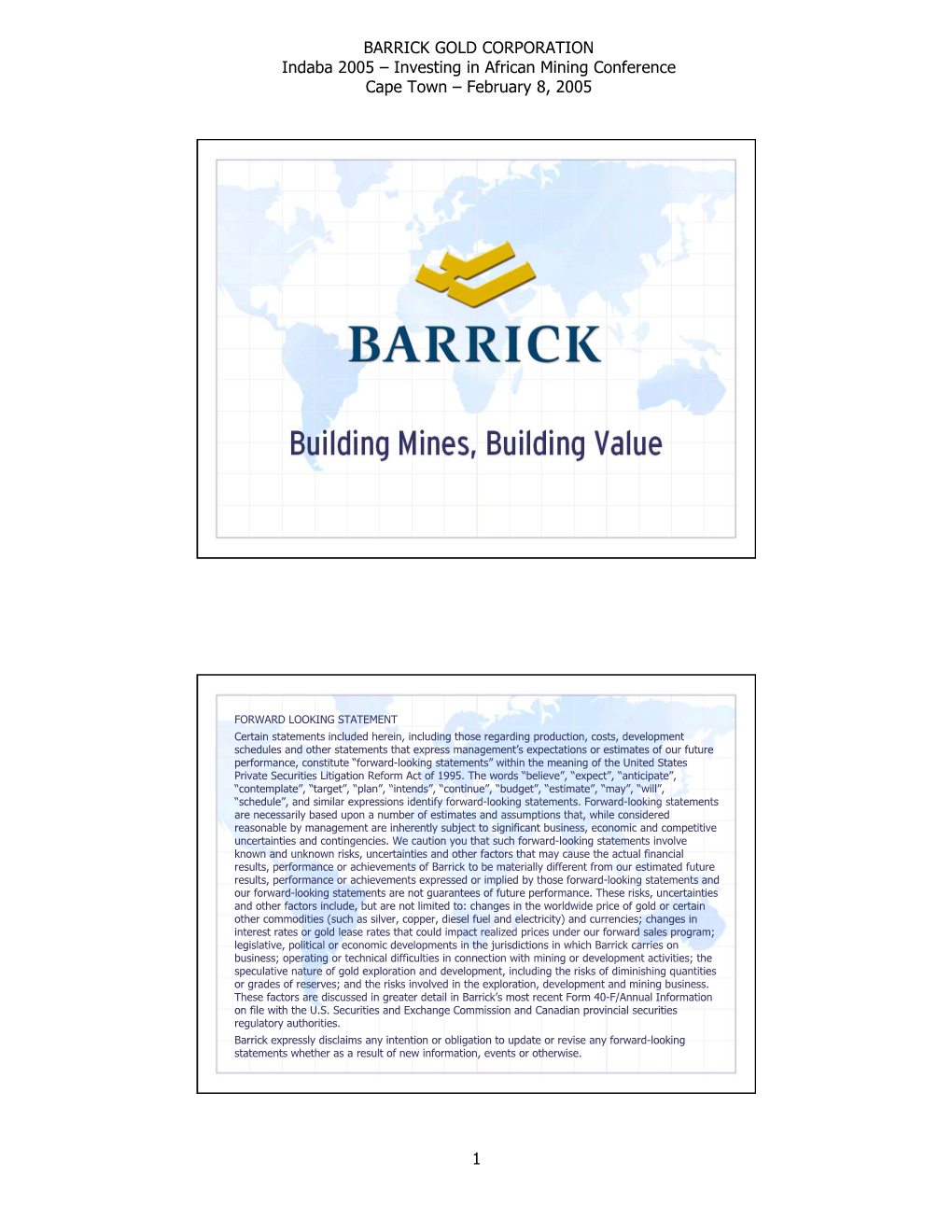 BARRICK GOLD CORPORATION Indaba 2005 – Investing in African Mining Conference Cape Town – February 8, 2005