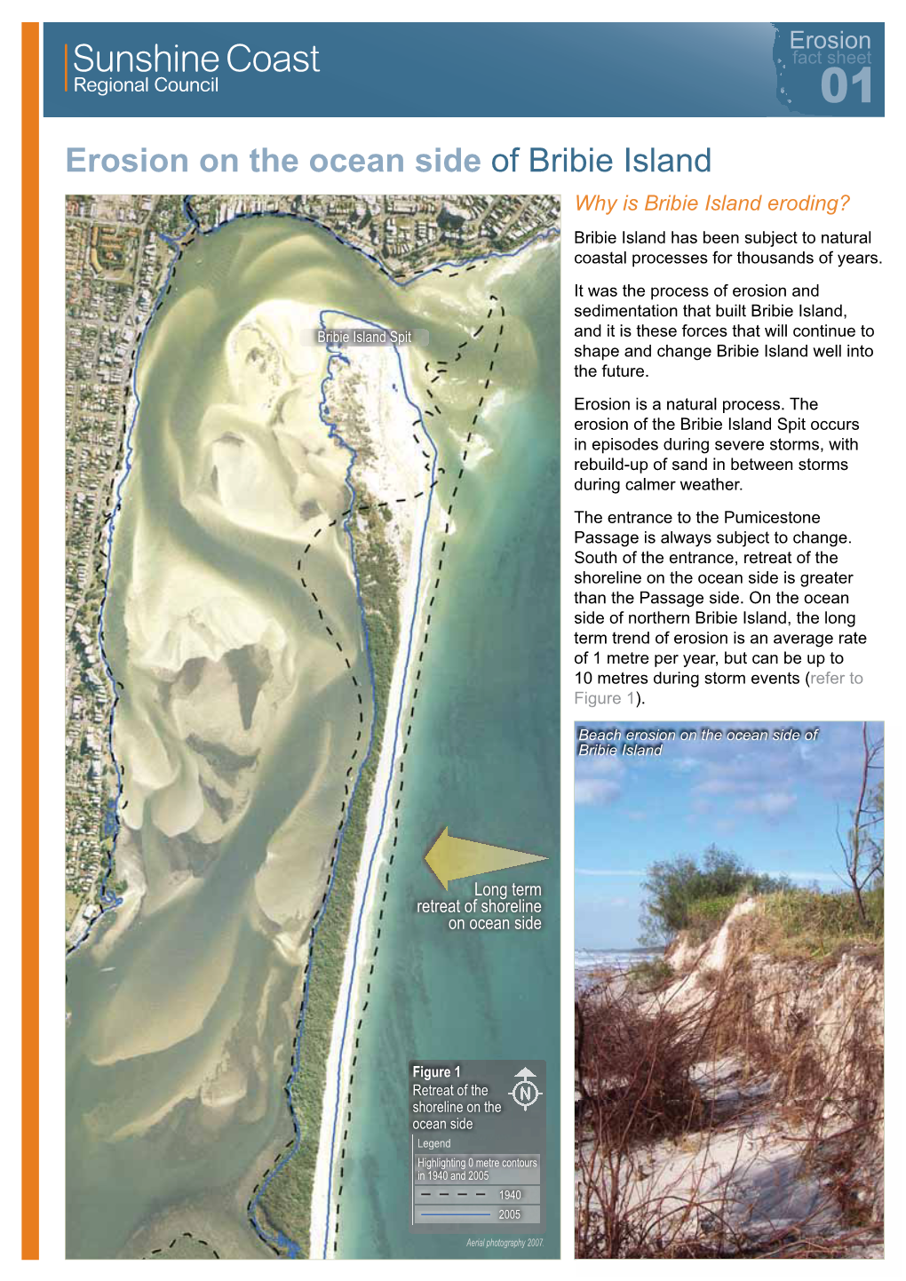 Erosion on the Ocean Side of Bribie Island Why Is Bribie Island Eroding? Bribie Island Has Been Subject to Natural Coastal Processes for Thousands of Years