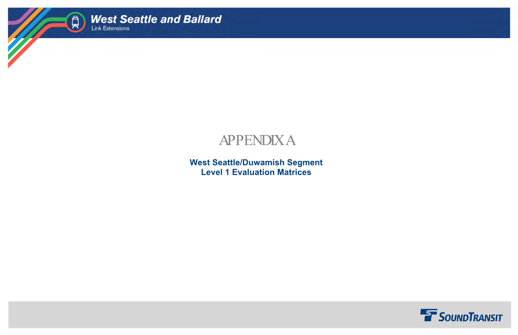 West Seattle and Ballard Link Extensions Level 1 Alternatives Development and Screening Report Appendices