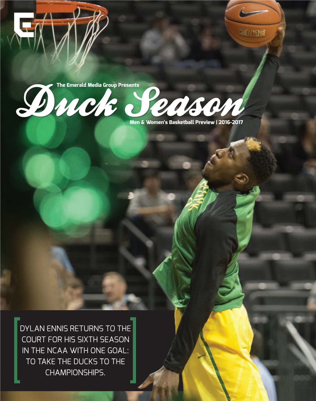 Dylan Ennis Returns to the Court for His Sixth Season in the Ncaa with One Goal: to Take the Ducks to the Championships