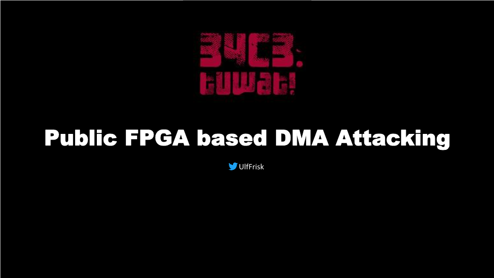 Public FPGA Based DMA Attacking