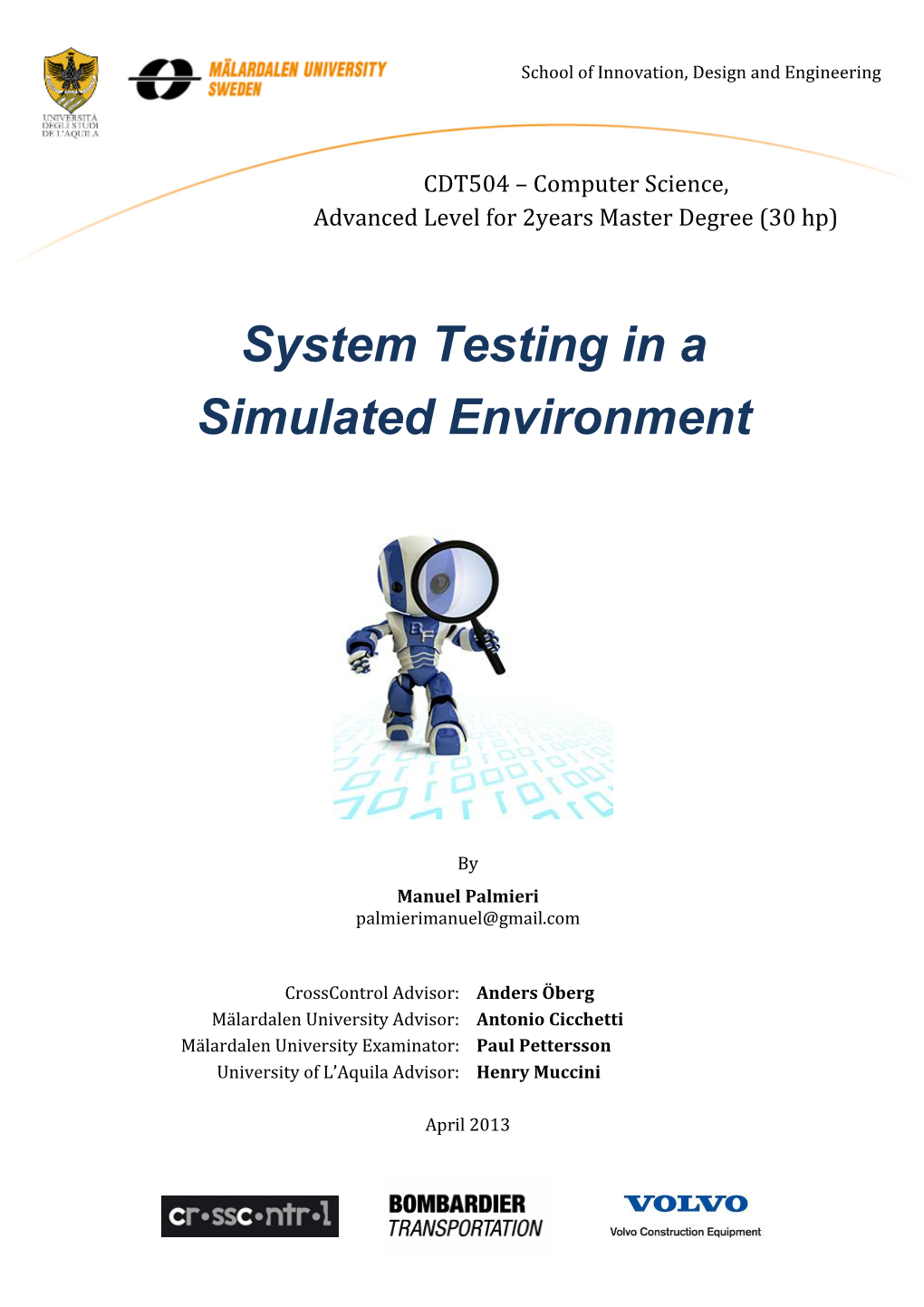 System Testing in a Simulated Environment