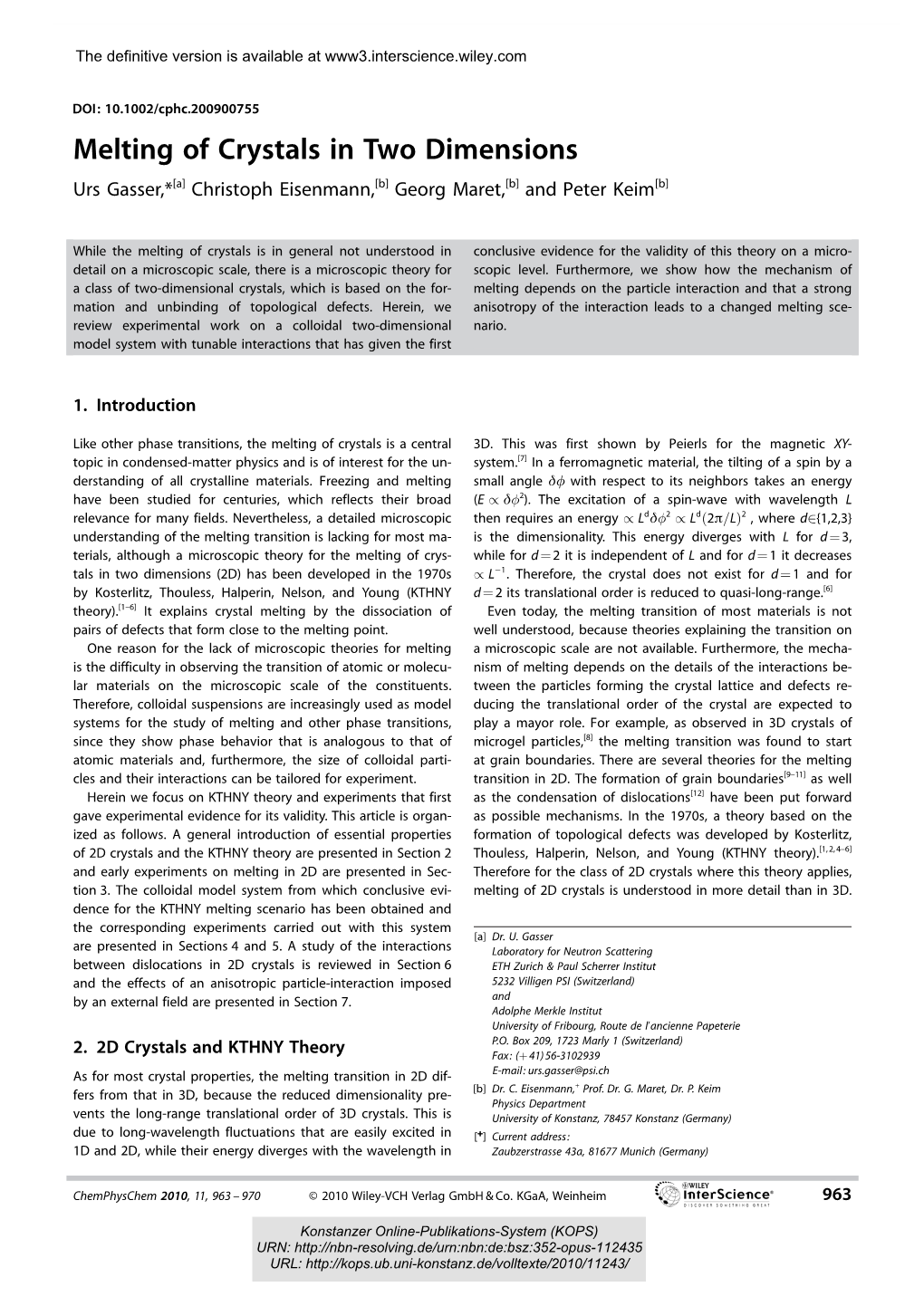 Melting of Crystals in Two Dimensions Urs Gasser,*[A] Christoph Eisenmann,[B] Georg Maret,[B] and Peter Keim[B]