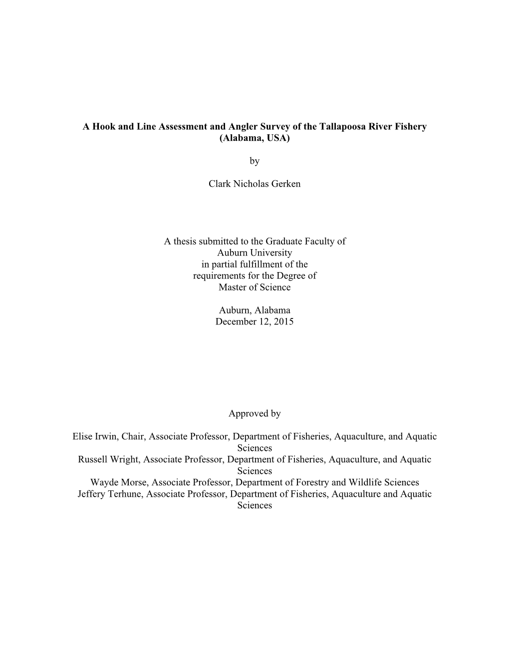 A Hook and Line Assessment and Angler Survey of the Tallapoosa River Fishery (Alabama, USA) by Clark Nicholas Gerken a Thesis Su