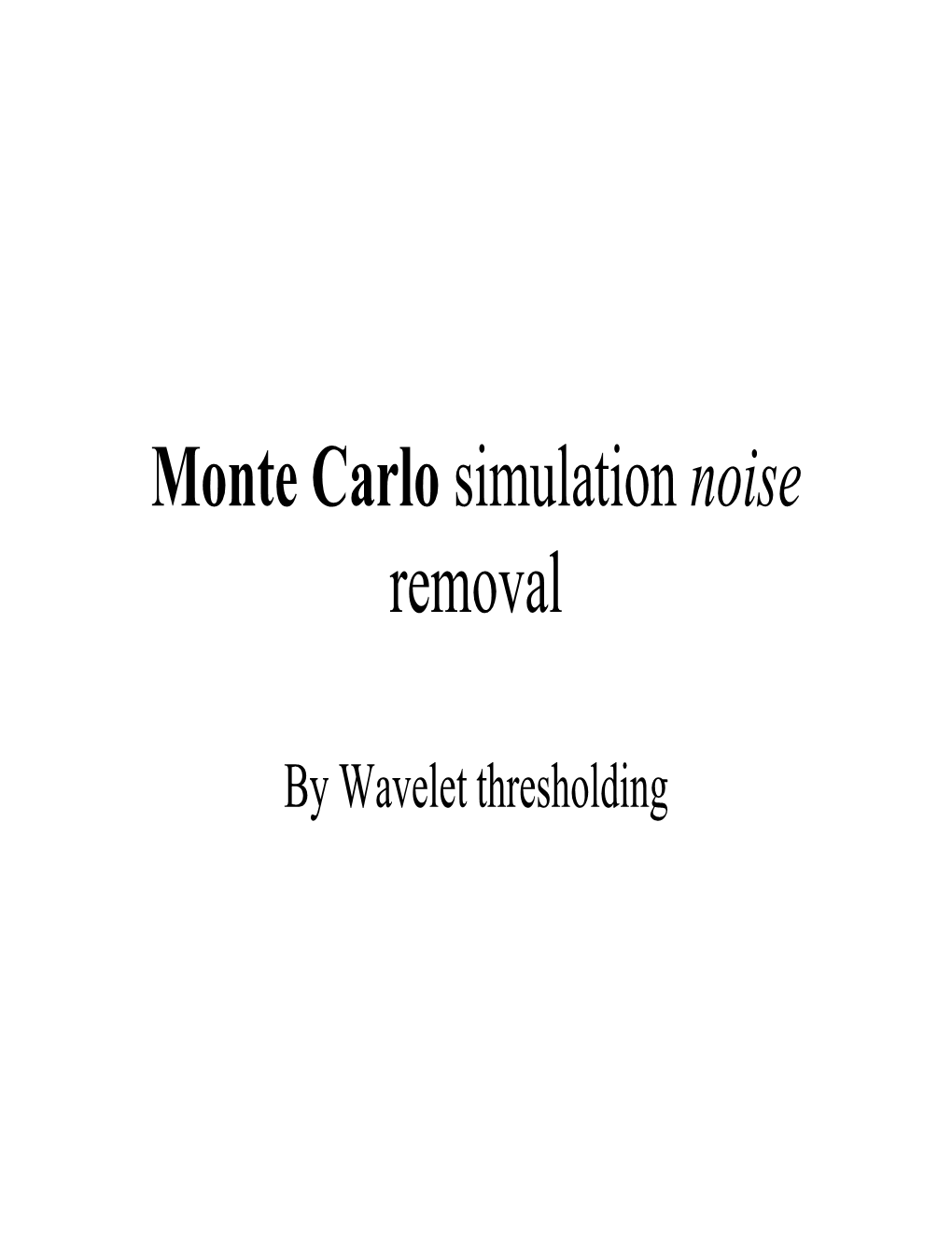 Monte Carlo Simulation Noise Removal