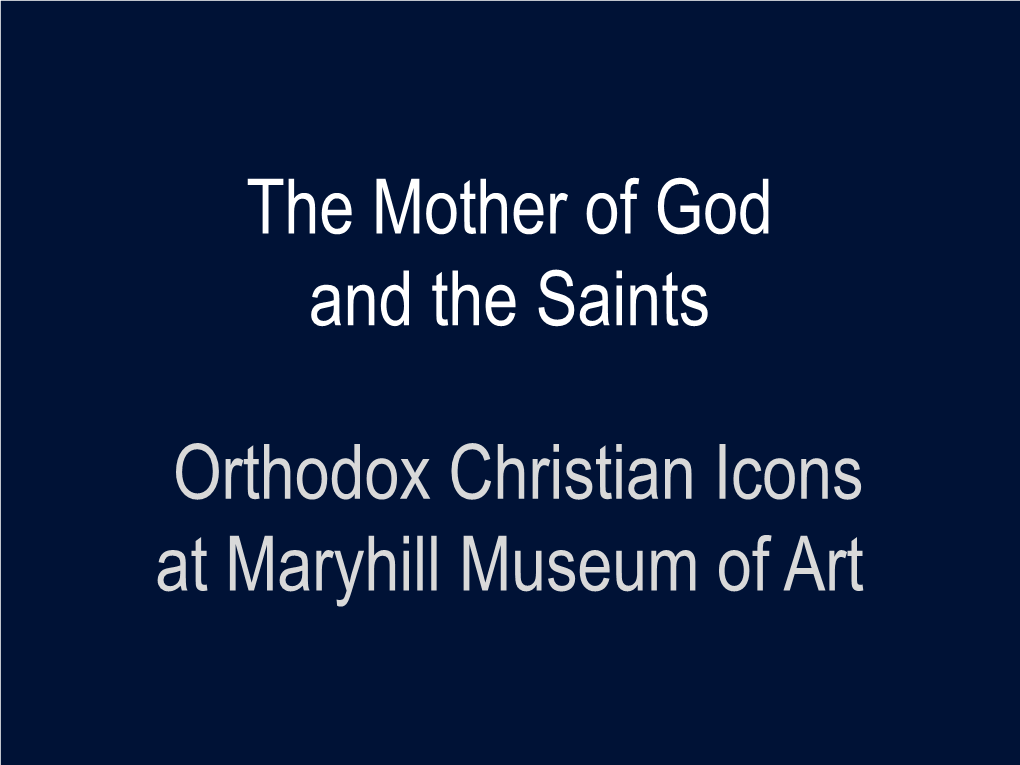 VIEW the Mother of God and the Saints: Orthodox Christian Icons At