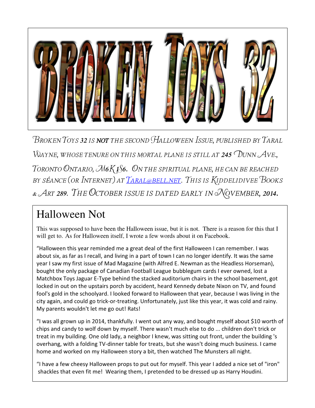 Broken Toys 32 Is Not the Second Halloween Issue, Published by Taral Wayne, Whose Tenure on This Mortal Plane Is Still at 245 Dunn Ave., Toronto Ontario, M6K 1S6