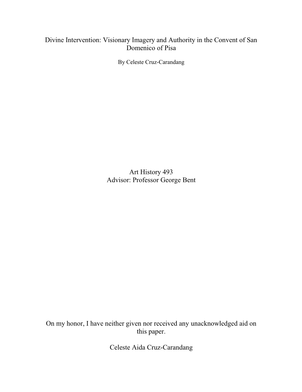 Divine Intervention: Visionary Imagery and Authority in the Convent of San Domenico of Pisa Art History 493 Advisor: Professor G