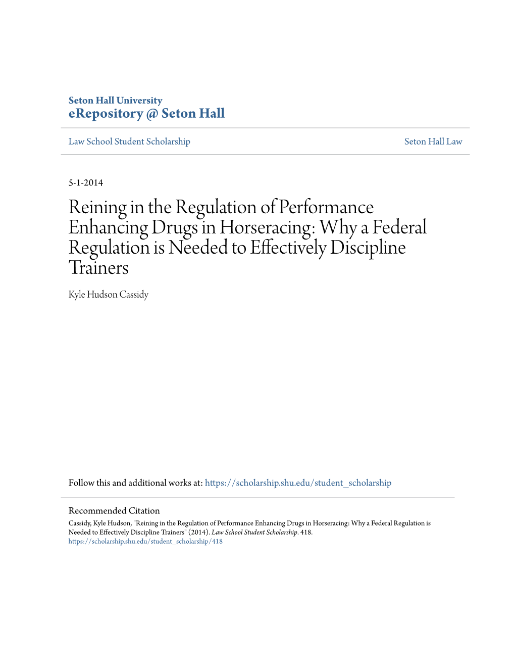 Reining in the Regulation of Performance Enhancing Drugs in Horseracing: Why a Federal Regulation Is Needed to Effectively Discipline Trainers Kyle Hudson Cassidy