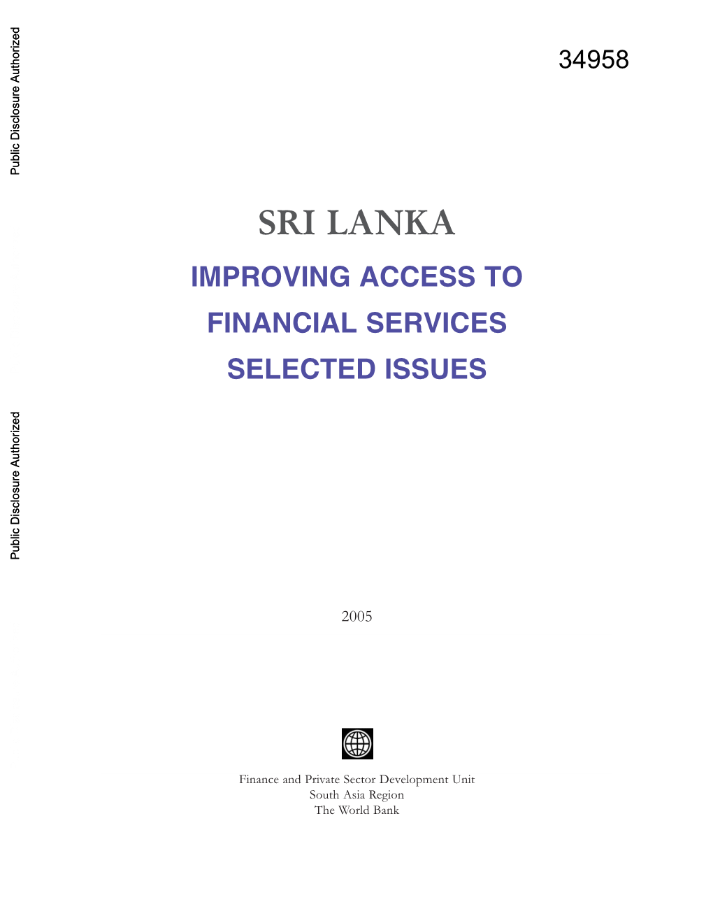 34958 Public Disclosure Authorized SRI LANKA IMPROVING ACCESS to FINANCIAL SERVICES