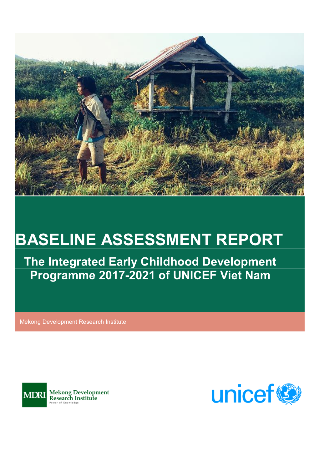 BASELINE ASSESSMENT REPORT the Integrated Early Childhood Development Programme 2017-2021 of UNICEF Viet Nam