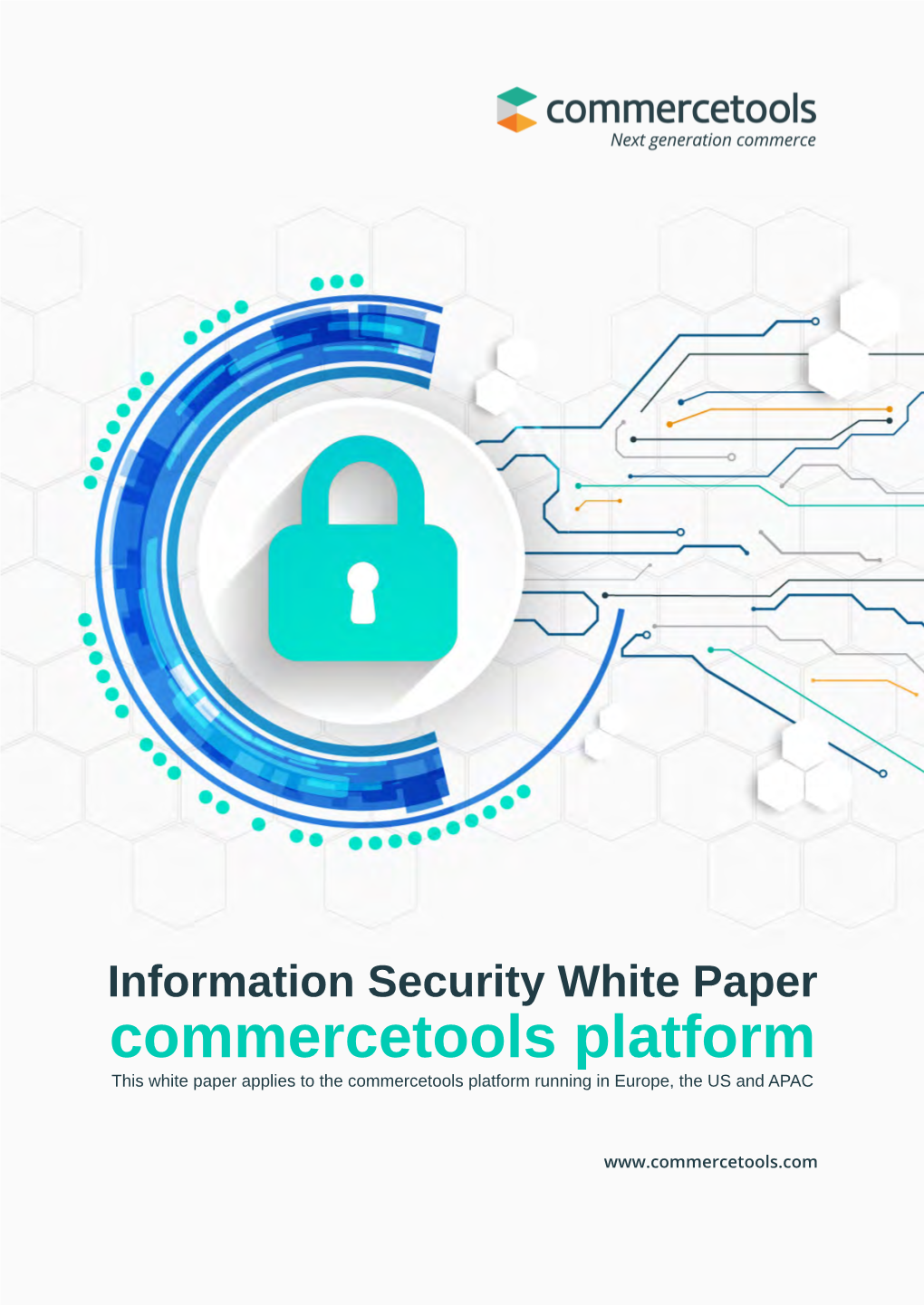 Information Security White Paper Commercetools Platform This White Paper Applies to the Commercetools Platform Running in Europe, the US and APAC