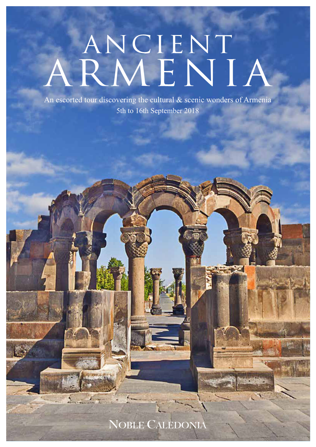 ARMENIA an Escorted Tour Discovering the Cultural & Scenic Wonders of Armenia 5Th to 16Th September 2018