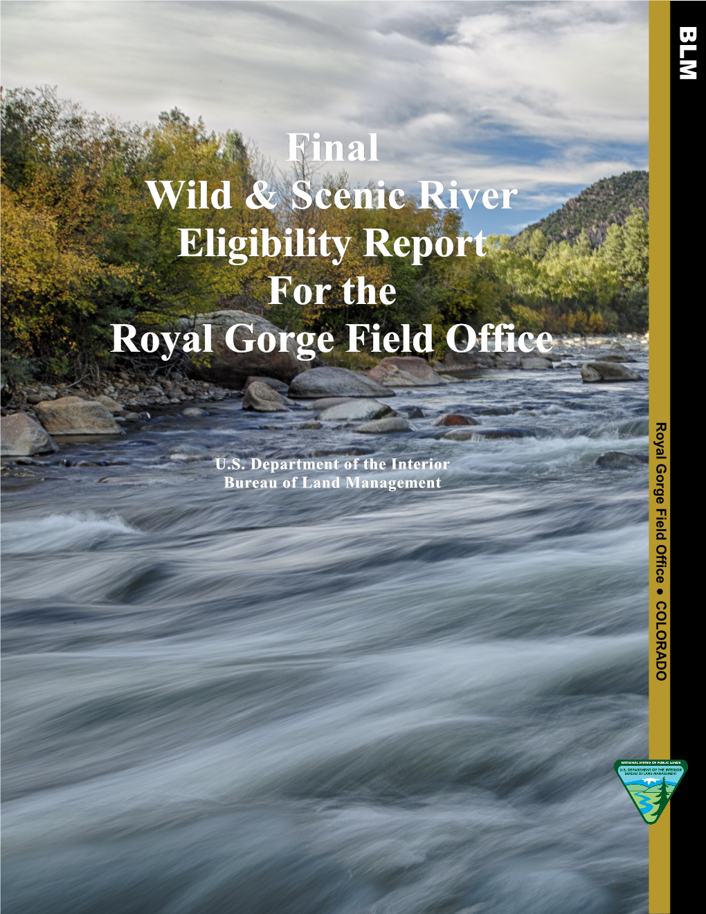 Final Wild and Scenic River Eligibility Report for the Royal Gorge Field