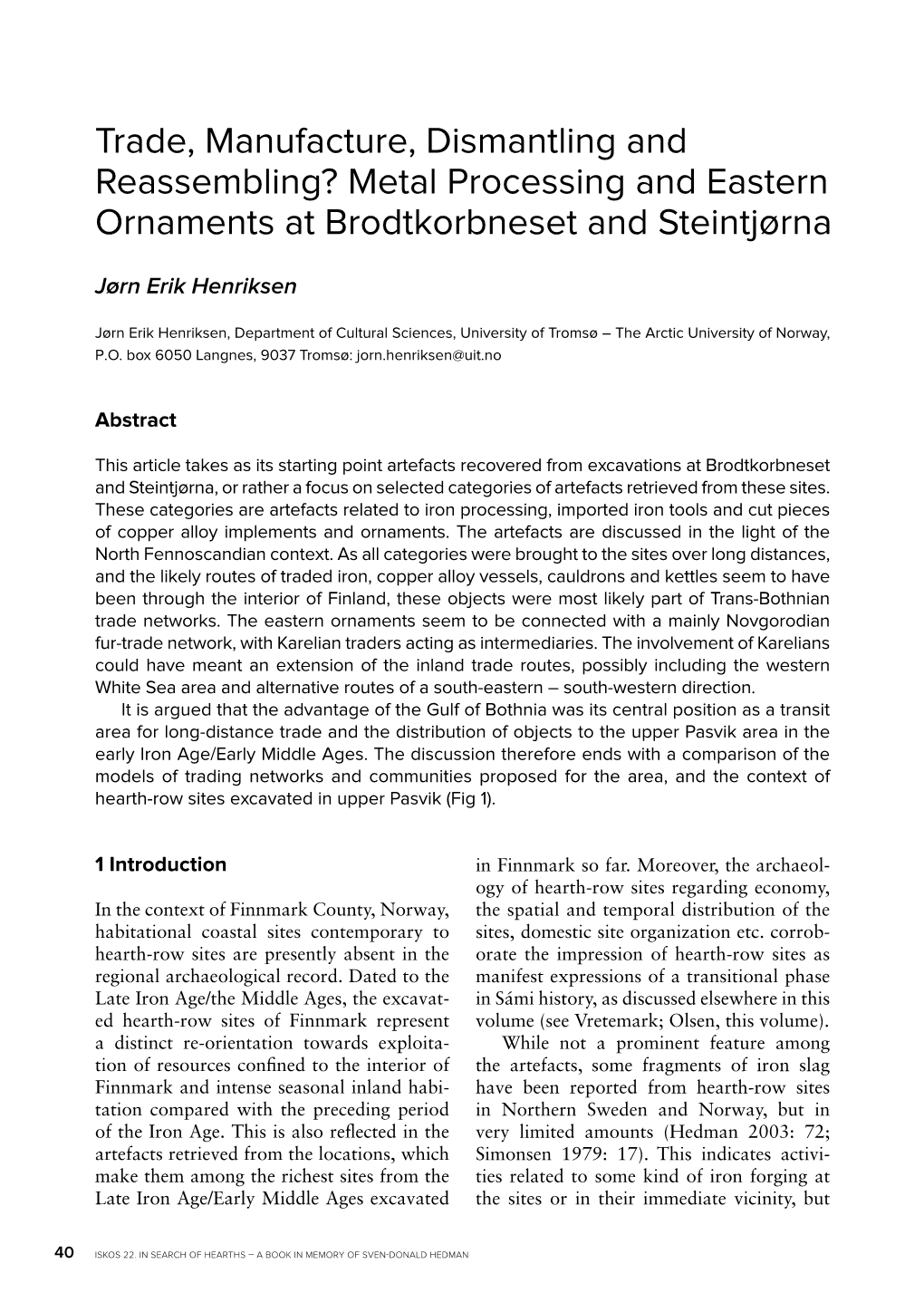 Trade, Manufacture, Dismantling and Reassembling? Metal Processing and Eastern Ornaments at Brodtkorbneset and Steintjørna