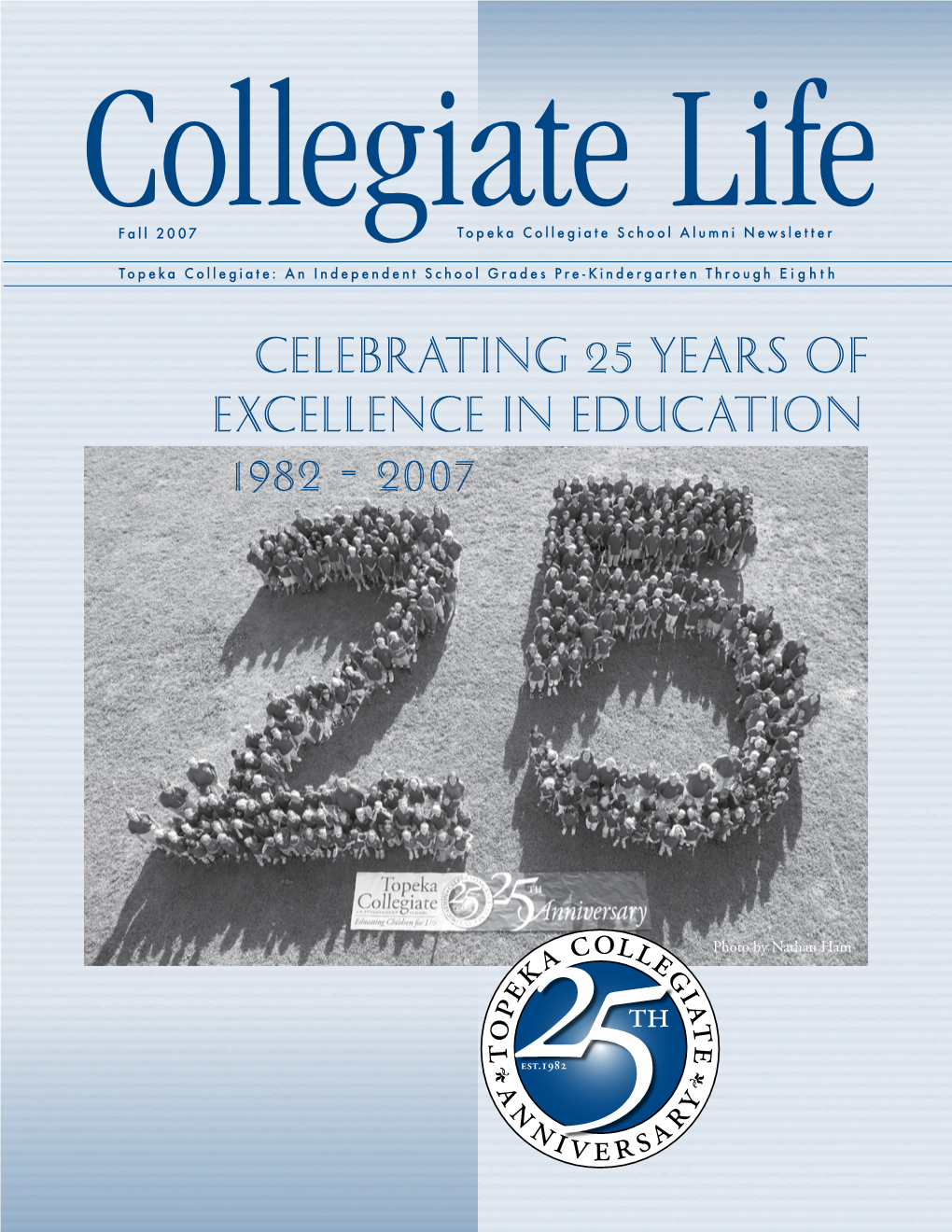 Celebrating 25 Years of Excellence in Education 1982 – 2007